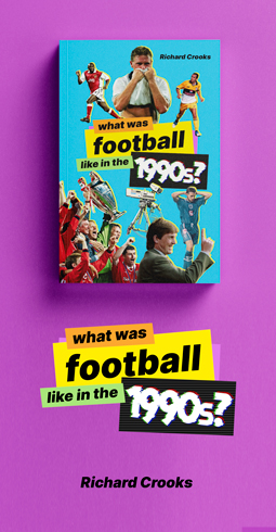 What Was Football like in the 1990s?