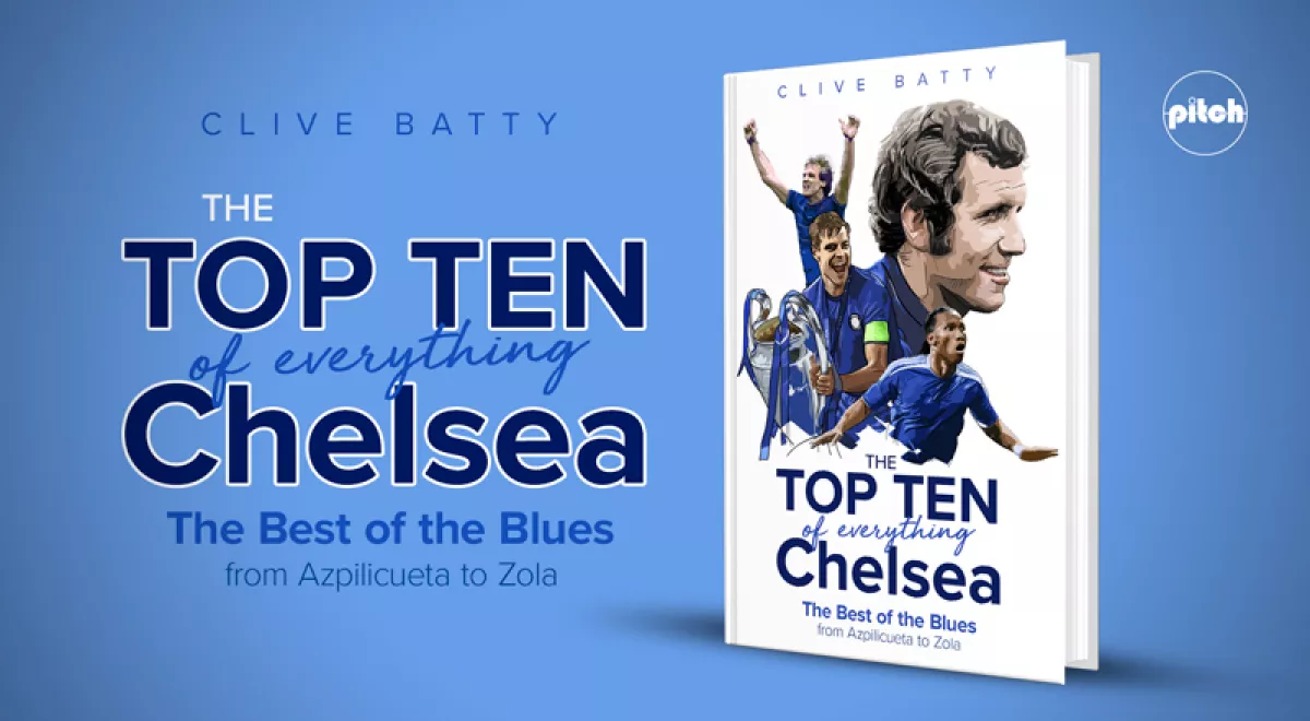 The Top Ten of Everything Chelsea Pitch Publishing